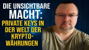 Die unsichtbare Macht: Private Keys in der Welt der Kryptowährungen